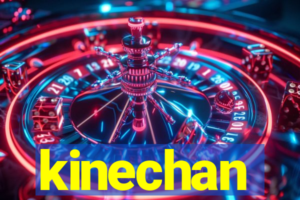 kinechan